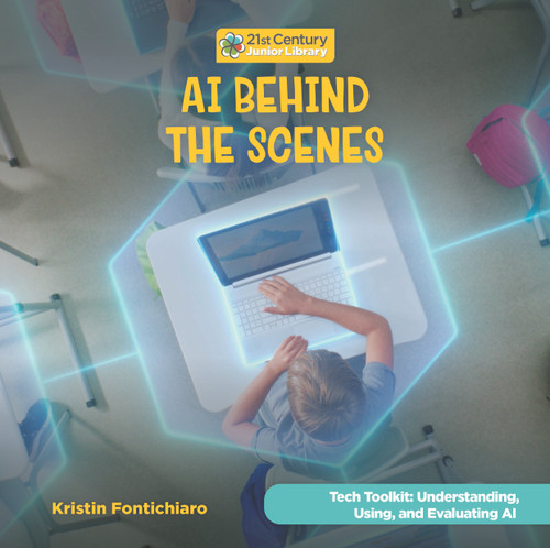 AI Behind the Scenes by Kristin Fontichiaro, 9781668988534
