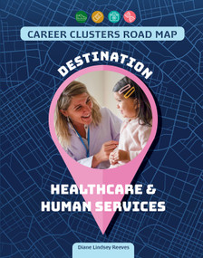 Destination Healthcare & Human Services by Diane Lindsey Reeves, 9781668988749