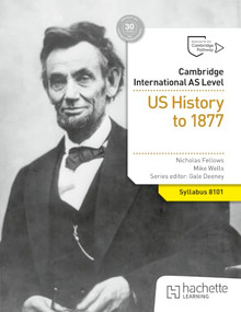 Cambridge International AS Level History: US History to 1877 by Nicholas Fellows, Mike Wells, Mike Wells, Nicholas Fellows, 9781036008987
