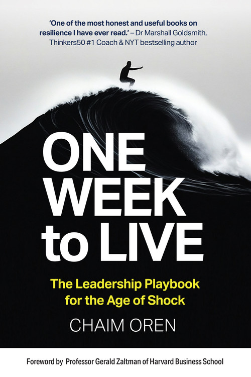 One Week to Live (The Leadership Playbook for the Age of Shock) by Chaim Oren, 9781805760870