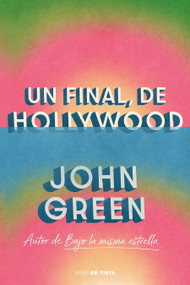 Un final, de Hollywood / Hollywood Ending (Spanish Edition) by John Green, 9798890989789