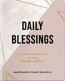 Daily Blessings (A Mindfulness Journal on the Goodness of God) by Marshawn Evans Daniels, 9781648709203