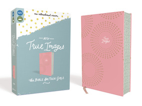 NIV, True Images Bible, Leathersoft, Pink, Printed Page Edges (The Bible for Teen Girls) by Livingstone Corporation, Christopher D. Hudson, Zondervan, 9780310080053