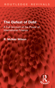 The Defeat of Debt (A Full Account of the Power of International Finance) by R. McNair Wilson, 9781041080374