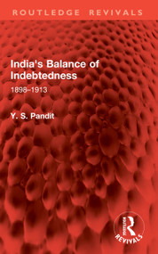 India's Balance of Indebtedness (1898-1913) by Y. S. Pandit, 9781041079972