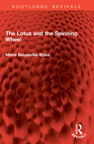 The Lotus and the Spinning Wheel by Marie Beuzeville Byles, 9781041062783