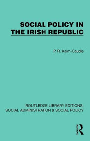 Social Policy in the Irish Republic by P. R. Kaim-Caudle, 9781041067795