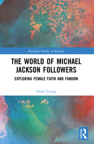 The World of Michael Jackson Followers (Exploring Female Faith and Fandom) by Fardo Eringa, 9781032542706