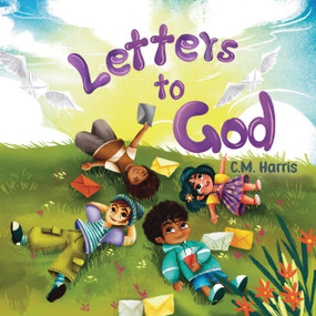 Letters To God (A Journey of Hope, Faith, and Love) by C.M. Harris, C.M. Harris, Nadee Diwakara, Nadee Diwakara, 9781639189694
