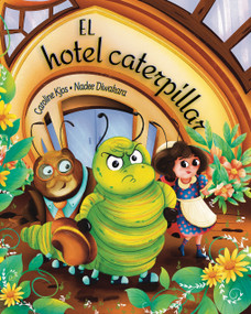 El hotel caterpillar: Libro ilustrado para niños sobre la gratitud (Spanish Edition) by Nadee Diwakara, Caroline Kjos, 9781639189830