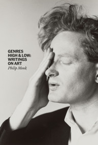 Genres High and Low (Writings on Art) by Philip Monk, 9781773104966