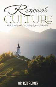 Renewal Culture (Welcoming and Sustaining Revival) by Rob Reimer, 9781968127602