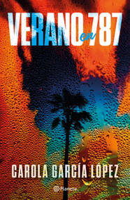 Verano en 787 / Summer in Puerto Rico: 787 (Spanish Edition) by Carola García López, 9786073948012