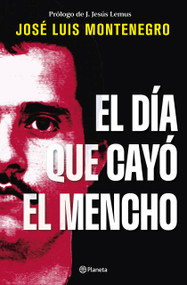 El día que cayó El Mencho / The Day El Mencho Came Down (Spanish Edition) by José Luis Montenegro, 9786073946704
