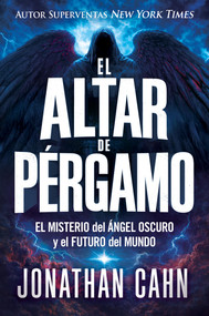 El altar de pérgamo (El misterio del ángel oscuro y el futuro del mundo) (Spanish Edition) by Jonathan Cahn, 9781966427643