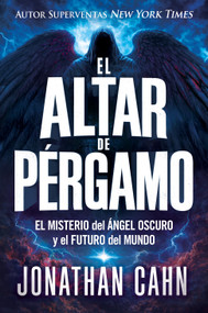 El altar de pérgamo (El misterio del ángel oscuro y el futuro del mundo) (Spanish Edition) by Jonathan Cahn, 9781966427643