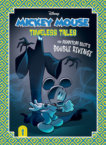 Mickey Mouse Timeless Tales: The Phantom Blot's Double Revenge by Andrea Castellan, Noel Van Horn, Giovan Battista Carpi, Cèsar Ferioli, 9798875004247