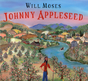 Johnny Appleseed (The Story of a Legend) by Will Moses, Will Moses, 9780399231537