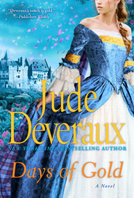 Days of Gold (A Novel) by Jude Deveraux, 9781668280287