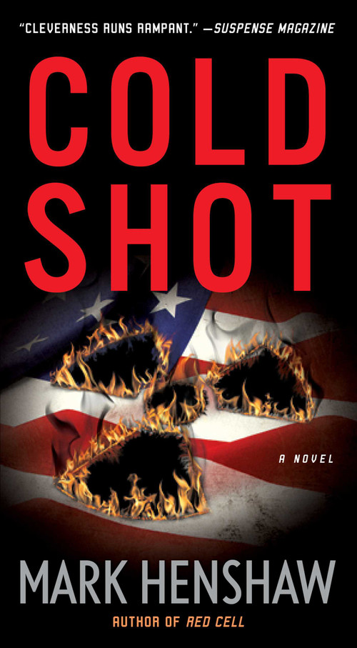 Cold Shot (A Novel) by Mark Henshaw, 9781668280355