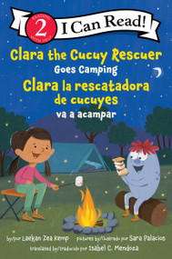 Clara the Cucuy Rescuer Goes Camping/Clara la rescatadora de cucuyes va a acampar (Bilingual English-Spanish) by Laekan Zea Kemp, Sara Palacios, Isabel C. Mendoza, 9780063385320