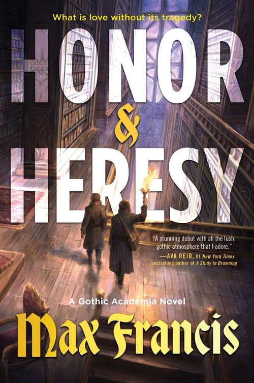 Honor & Heresy (A Gothic Academia Novel) by Max Francis, 9780063425750