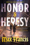 Honor & Heresy (A Gothic Academia Novel) by Max Francis, 9780063425750
