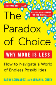 Paradox of Choice Revised and Updated, The (Why More Is Less) by Barry Schwartz, Nathan N. Cheek, 9780063441057