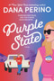 Purple State (A Novel) by Dana Perino, 9780063486577