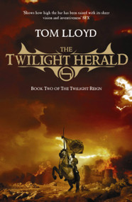 The Twilight Herald by Tom Lloyd, 9780575082281