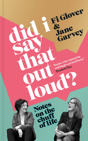 Did I Say That Out Loud? (Midlife Indignities and How to Survive Them) by Kristin van Ogtrop, 9781398705685