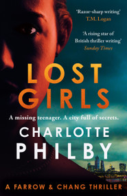 Lost Girls (A Farrow & Chang Thriller) by Charlotte Philby, 9781399812122