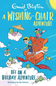 A Wishing-Chair Adventure: Off on a Holiday Adventure (Colour Short Stories) by Enid Blyton, 9781444959994