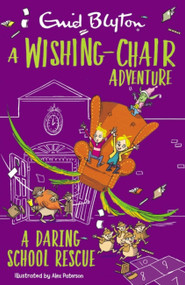 A Wishing-Chair Adventure: A Daring School Rescue (Colour Short Stories) by Enid Blyton, 9781444960006