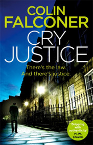 Cry Justice by Colin Falconer, 9781472132741