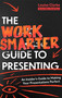 The Work Smarter Guide to Presenting (An Insider's Guide to Making Your Presentations Perfect) by Louisa Clarke, 9781472148834