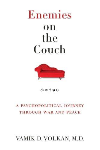 Enemies on the Couch (A Psychopolitical Journey Through War and Peace) by Vamik D. Volkan, M.D., 9781939578327