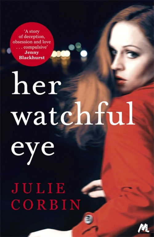 Her Watchful Eye by Julie Corbin, 9781473663213