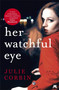 Her Watchful Eye by Julie Corbin, 9781473663213