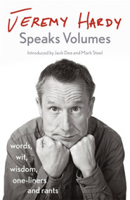 Jeremy Hardy Speaks Volumes by Jeremy Hardy, Jack Dee, Mark Steel, 9781529300369