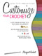 Customize Your Crochet (Adjust to fit; embellish to taste) by Margaret Hubert, 9781589238855