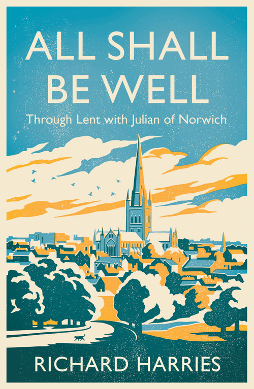 All Shall Be Well (Through Lent with Julian of Norwich) by Richard Harries, 9780281092253