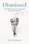 Dismissed (The Hidden Costs and Cruel Legacy of School Punishment) by Erin Einhorn, 9781620979549
