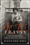 Trains (A Chinese Family History of Railway Journeys, Exile, and Survival) by Jianying Zha, 9798893851267