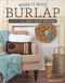 Make It With Burlap (Rustic Chic Home Decor and More) by Cheyanne Valencia, 9781574219999
