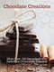Chocolate Creations (More than 160 Decadent and Delicious Chocolate Desserts) by Editors at i-5 Publishing, 9781620081952