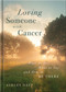 Loving Someone with Cancer by Ashley Neff, 9780736994439