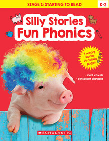 Silly Stories: Fun Phonics: Starting to Read (Short Vowels) by Scholastic, 9798225015152