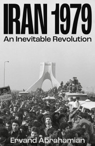 Iran 1979 (An Inevitable Revolution) by Ervand Abrahamian, 9781836744535