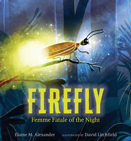 Firefly: Femme Fatale of the Night by Elaine M. Alexander, David Litchfield, 9781536230918